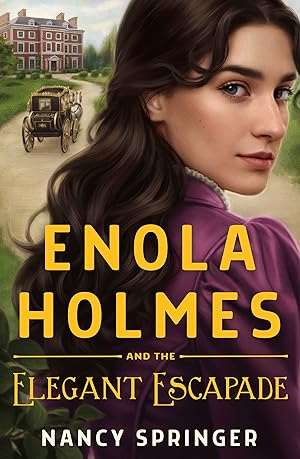 Enola Holmes and the Elegant Escapade (Enola Holmes #8)